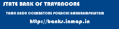 STATE BANK OF TRAVANCORE  TAMIL NADU COIMBATORE POLLACHI AMBARAMPALAYAM  banks information 
